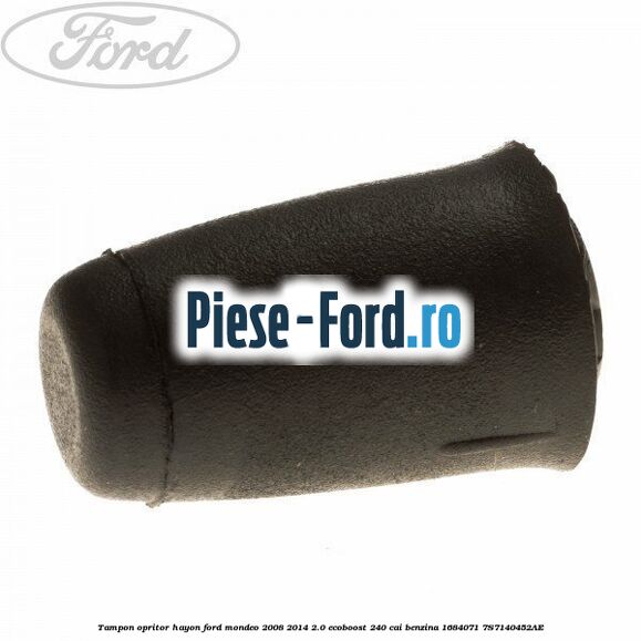 Tampon opritor hayon Ford Mondeo 2008-2014 2.0 EcoBoost 240 cai benzina