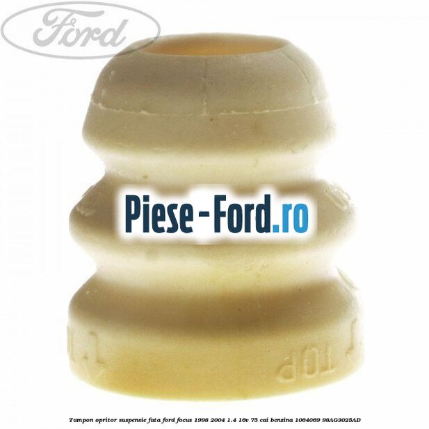 Tampon opritor, suspensie fata Ford Focus 1998-2004 1.4 16V 75 cai benzina