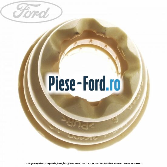 Protectie praf amortizor spate Ford Focus 2008-2011 2.5 RS 305 cai benzina