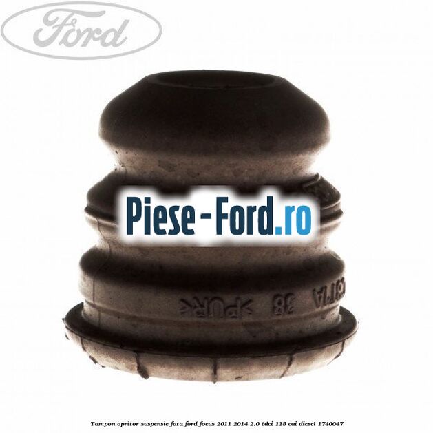 Tampon opritor suspensie fata Ford Focus 2011-2014 2.0 TDCi 115 cai
