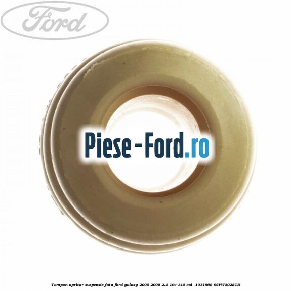 Tampon opritor suspensie fata Ford Galaxy 2000-2006 2.3 16V 140 cai #0C4475B04E Tampon opritor suspensie fata Ford Galaxy 2000-2006 2.3 16V 140 cai #0C4475B04E