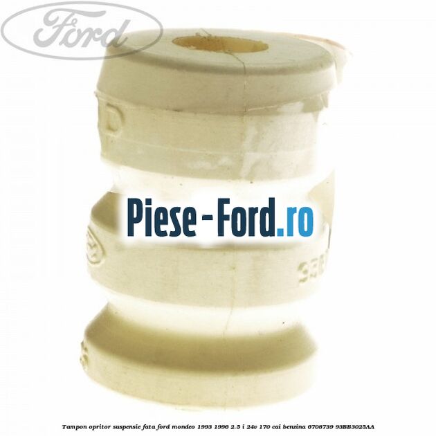Tampon opritor, suspensie fata Ford Mondeo 1993-1996 2.5 i 24V 170 cai benzina