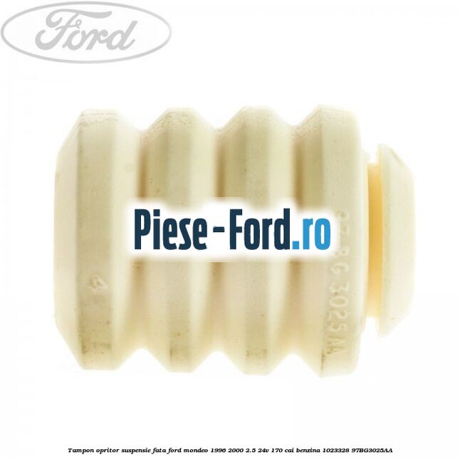 Tampon opritor, suspensie fata Ford Mondeo 1996-2000 2.5 24V 170 cai benzina