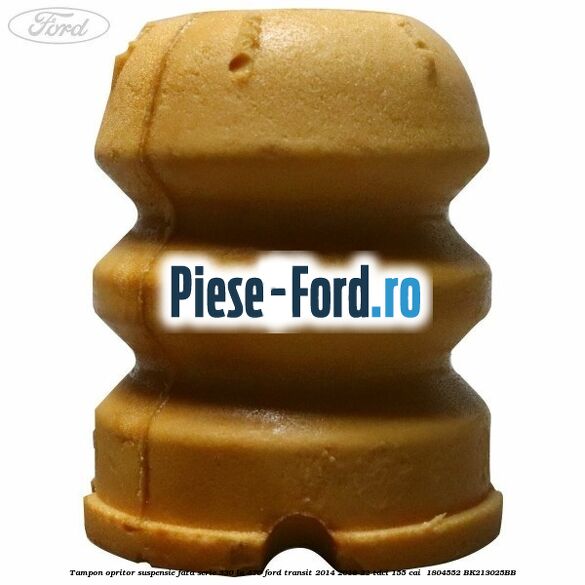 Tampon opritor suspensie fata serie 330 la 470 Ford Transit 2014-2018 2.2 TDCi 155 cai #1C39556811
