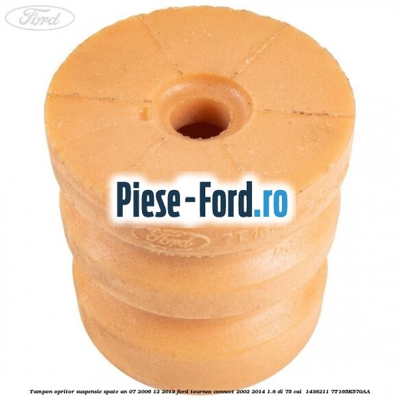 Tampon opritor suspensie spate an 07/2006-12/2013 Ford Tourneo Connect 2002-2014 1.8 Di 75 cai  #322B3F1EB3
