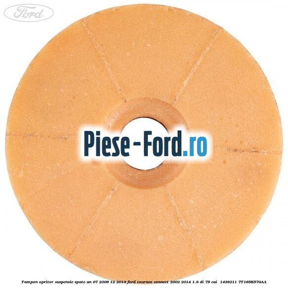 Tampon opritor suspensie spate an 07/2006-12/2013 Ford Tourneo Connect 2002-2014 1.8 Di 75 cai  #322B3F1EB3