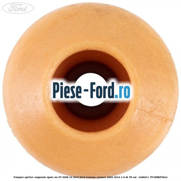 Tampon opritor suspensie spate an 07/2006-12/2013 Ford Tourneo Connect 2002-2014 1.8 Di 75 cai  #322B3F1EB3