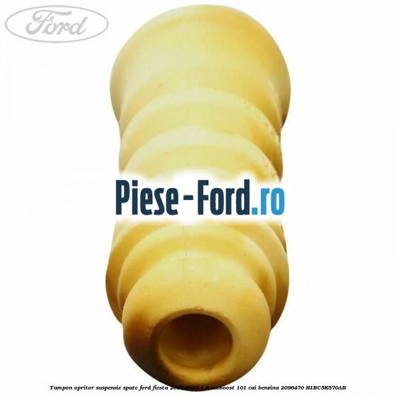 Tampon opritor suspensie spate Ford Fiesta 2017-2023 1.0 EcoBoost 101 cai benzina #5F6FDEFC5E