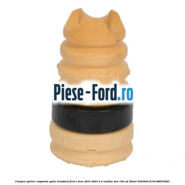 Tampon opritor suspensie spate standard Ford S-Max 2015-2023 2.0 EcoBlue 4x4 190 cai diesel #56B6292181