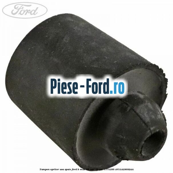 Tampon opritor usa spate Ford B-Max 1.5 TDCi 75 cai #0BD3231AD4