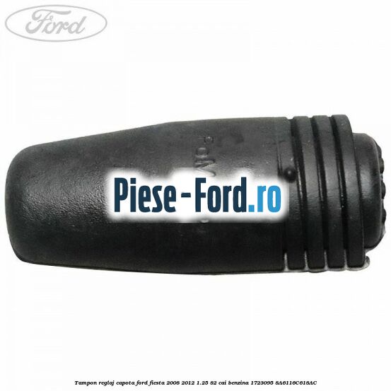Tampon opritor usa Ford Fiesta 2008-2012 1.25 82 cai benzina