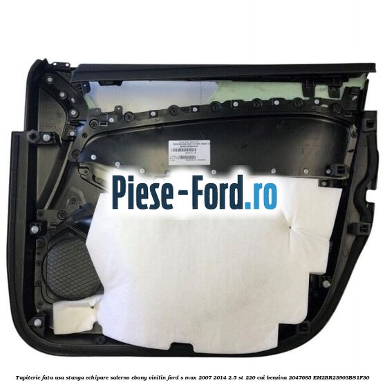 Tapiterie fata usa stanga echipare salerno ebony vinilin Ford S-Max 2007-2014 2.5 ST 220 cai benzina
