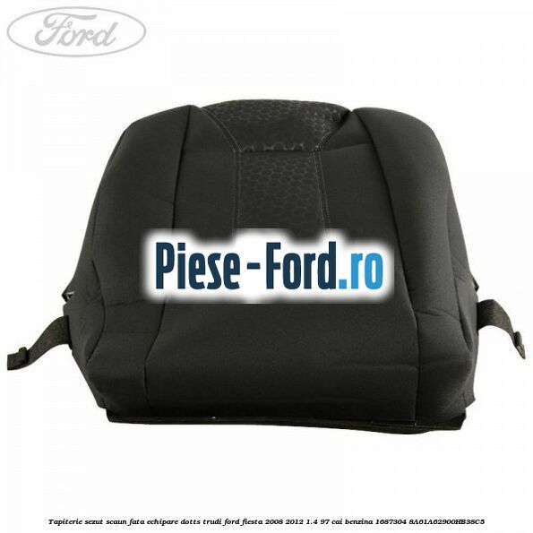 Tapiterie sezut scaun fata echipare dotts trudi Ford Fiesta 2008-2012 1.4 97 cai benzina #F95D971B7B
