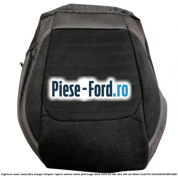 Tapiterie sezut scaun fata stanga echipare rapton salerno black Ford Kuga 2016-2018 2.0 TDCi 4x4 180 cai #FD404C0CCC Tapiterie sezut scaun fata stanga echipare rapton salerno black Ford Kuga 2016-2018 2.0 TDCi 4x4 180 cai #FD404C0CCC