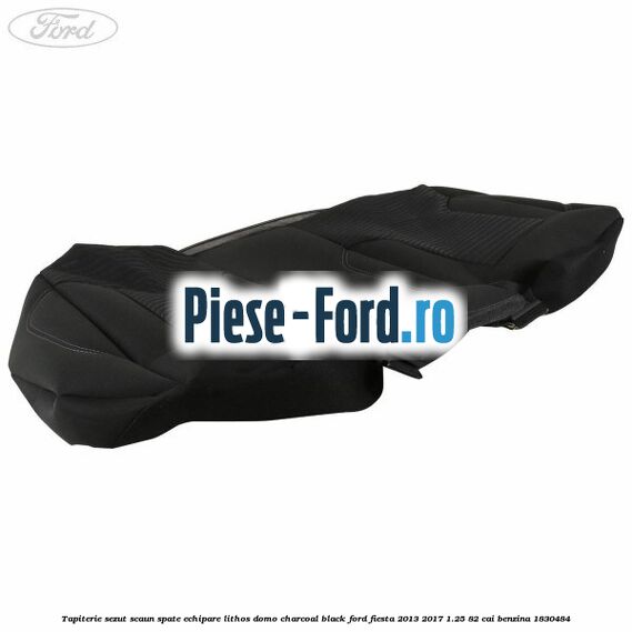Tapiterie sezut scaun spate echipare lithos domo charcoal black Ford Fiesta 2013-2017 1.25 82 cai benzina #313690EE70