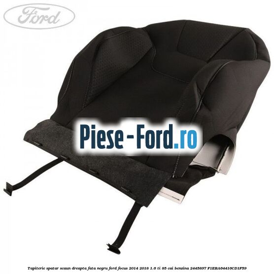 Tapiterie spatar scaun dreapta fata negru Ford Focus 2014-2018 1.6 Ti 85 cai benzina
