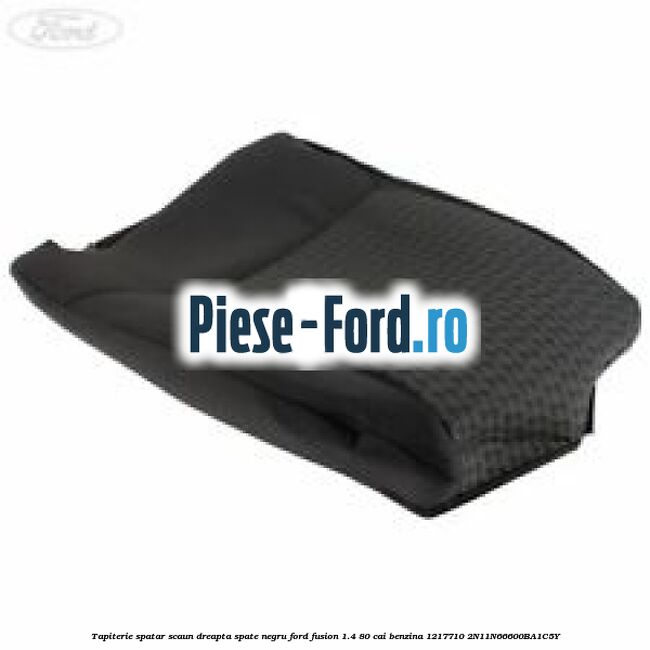 Tapiterie spatar scaun dreapta spate negru Ford Fusion 1.4 80 cai benzina
