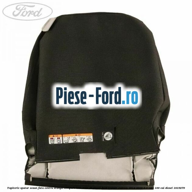 Tapiterie spatar scaun fata centru stanga echipare lane max charcoal Ford Transit Custom 2014-2018 2.2 TDCi 100 cai diesel #B3866F0D22