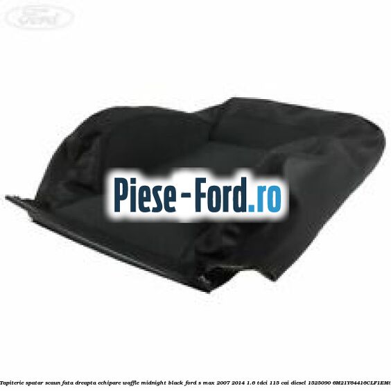 Tapiterie spatar scaun fata dreapta echipare waffle midnight black Ford S-Max 2007-2014 1.6 TDCi 115 cai diesel