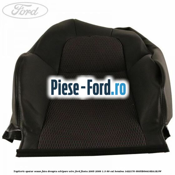 Tapiterie spatar scaun fata dreapta echipare wire Ford Fiesta 2005-2008 1.3 60 cai benzina
