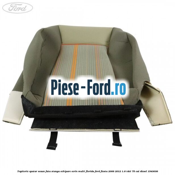 Tapiterie spatar scaun fata stanga echipare ecrin multi florida Ford Fiesta 2008-2012 1.6 TDCi 75 cai diesel