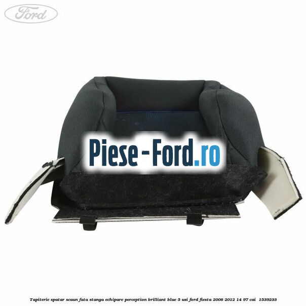 Tapiterie spatar scaun fata stanga echipare perception brilliant blue 5 usi Ford Fiesta 2008-2012 1.4 97 cai #37BAE10EA3