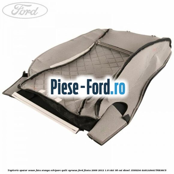 Tapiterie spatar scaun fata stanga echipare quilt florida 3 usi Ford Fiesta 2008-2012 1.6 TDCi 95 cai diesel