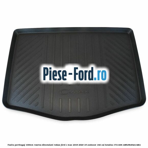 Tavita portbagaj 100mm rezerva dimensiuni reduse Ford C-Max 2016-2020 1.5 EcoBoost 182 cai #D9A866546D