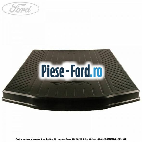 Tavita portbagaj, cauciuc 4 usi berlina 80 MM Ford Focus 2014-2018 2.3 RS 350 cai  #B9744B61AB