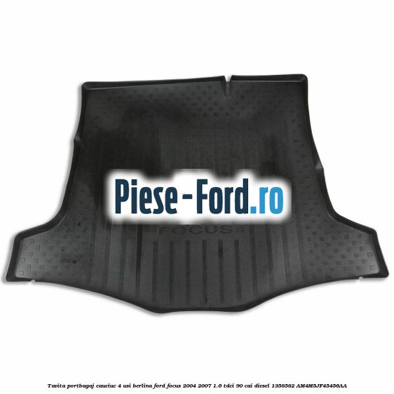 Tavita portbagaj, cauciuc 4 usi berlina Ford Focus 2004-2007 1.6 TDCi 90 cai diesel #C1FD7DC9AC