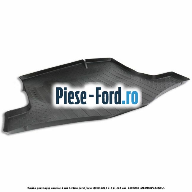 Tavita portbagaj, cauciuc 4 usi berlina Ford Focus 2008-2011 1.6 Ti 115 cai  #0564347BF0