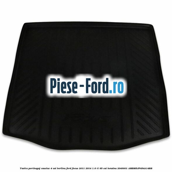 Tavita portbagaj, cauciuc 4 usi berlina Ford Focus 2011-2014 1.6 Ti 85 cai benzina