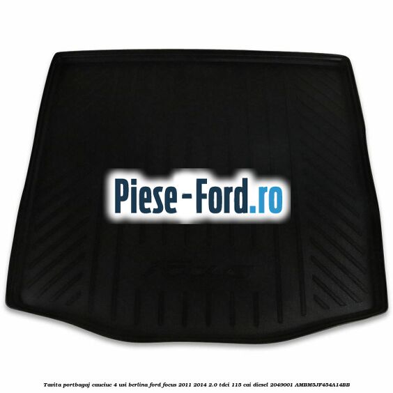 Tavita portbagaj, cauciuc 4 usi berlina Ford Focus 2011-2014 2.0 TDCi 115 cai diesel