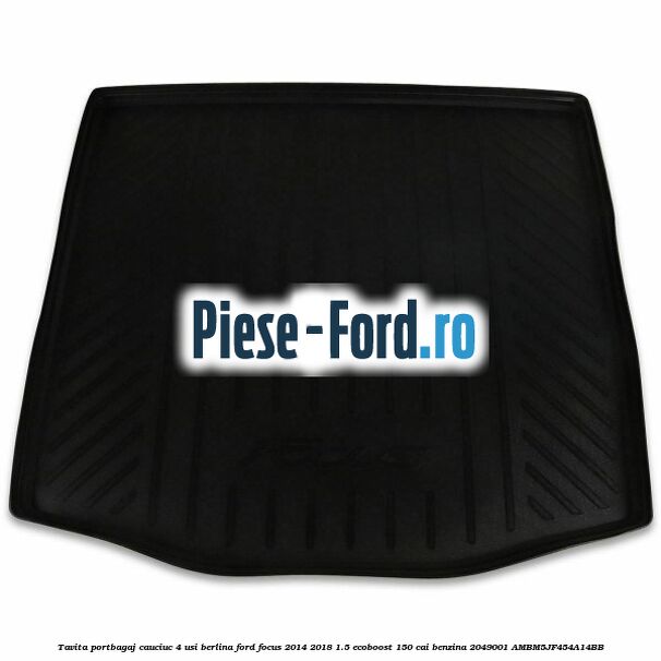 Tavita portbagaj, cauciuc 4 usi berlina Ford Focus 2014-2018 1.5 EcoBoost 150 cai benzina #E57A6D9698