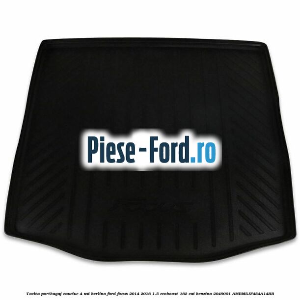 Suport portbagaj interior Ford Focus 2014-2018 1.5 EcoBoost 182 cai benzina