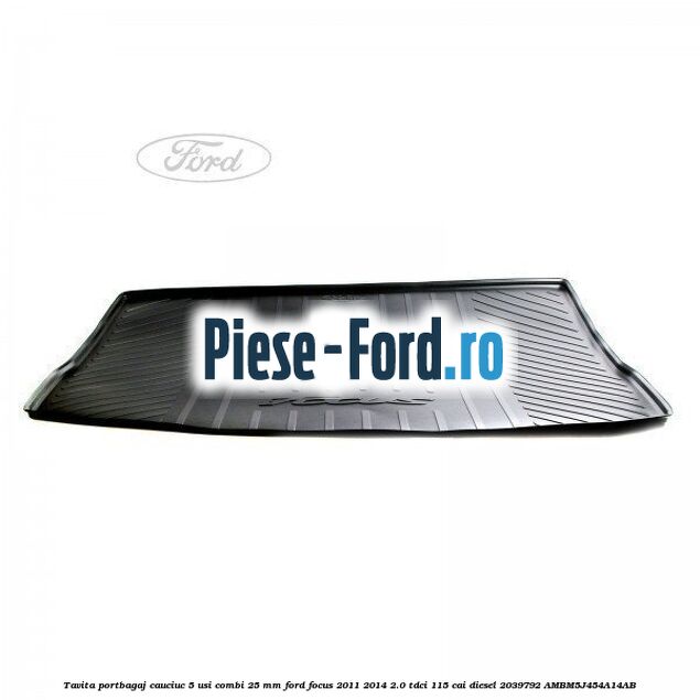 Tavita portbagaj, cauciuc 4 usi berlina 80 MM Ford Focus 2011-2014 2.0 TDCi 115 cai diesel