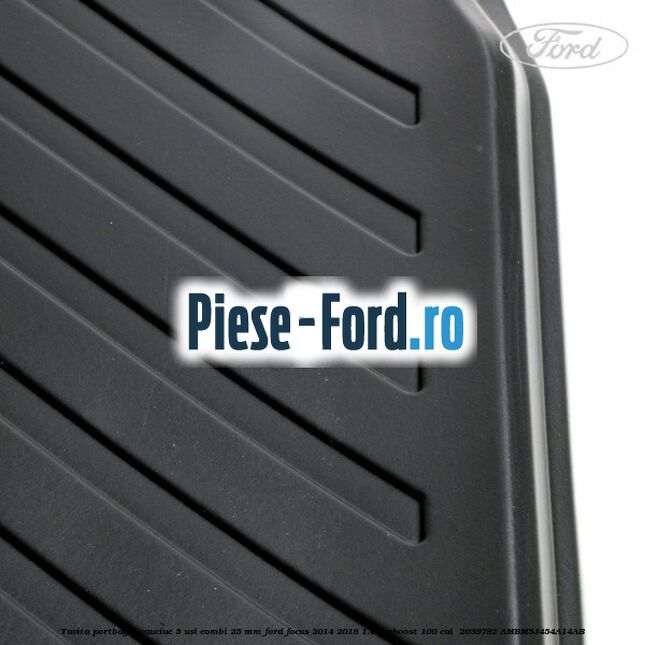 Tavita portbagaj, cauciuc 5 usi combi 25 mm Ford Focus 2014-2018 1.0 EcoBoost 100 cai  #E7A14A2A38