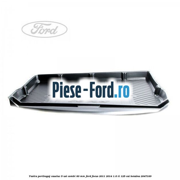 Tavita portbagaj, cauciuc 5 usi combi 80 mm Ford Focus 2011-2014 1.6 Ti 125 cai #902783C276 Tavita portbagaj, cauciuc 5 usi combi 80 mm Ford Focus 2011-2014 1.6 Ti 125 cai #902783C276