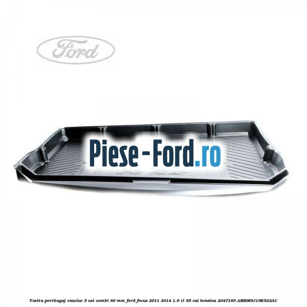 Tavita portbagaj, cauciuc 5 usi combi 25 mm Ford Focus 2011-2014 1.6 Ti 85 cai benzina
