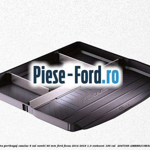 Tavita portbagaj, cauciuc 5 usi combi 80 mm Ford Focus 2014-2018 1.0 EcoBoost 100 cai  #8E5946E96B