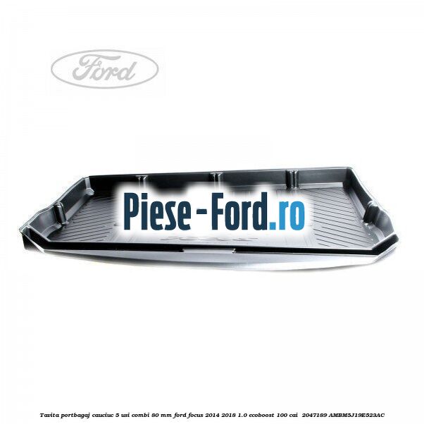 Tavita portbagaj, cauciuc 5 usi combi 80 mm Ford Focus 2014-2018 1.0 EcoBoost 100 cai  #8E5946E96B