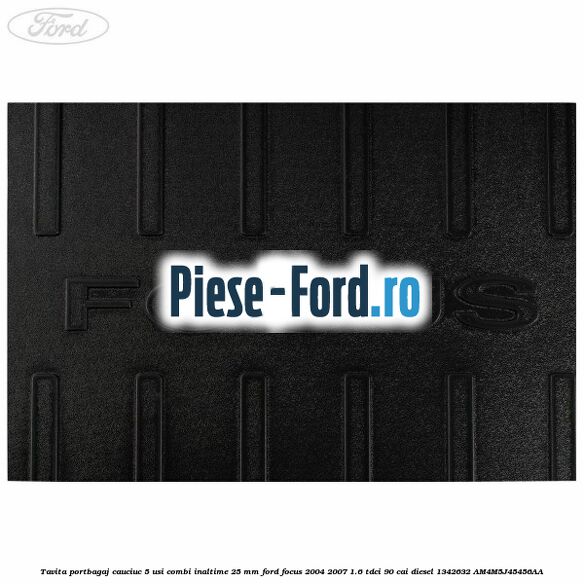 Tavita portbagaj, cauciuc 5 usi combi inaltime 25 mm Ford Focus 2004-2007 1.6 TDCi 90 cai diesel #CF979C5660