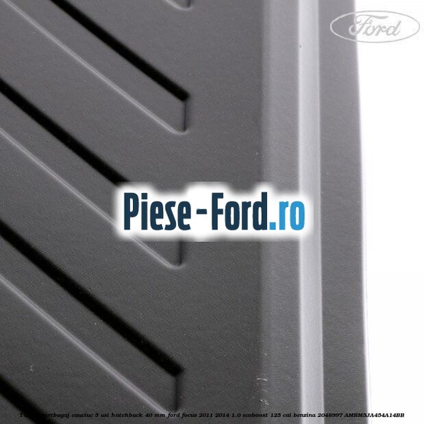 Tavita portbagaj, cauciuc 5 usi hatchback 40 mm Ford Focus 2011-2014 1.0 EcoBoost 125 cai benzina #BC58AEE704