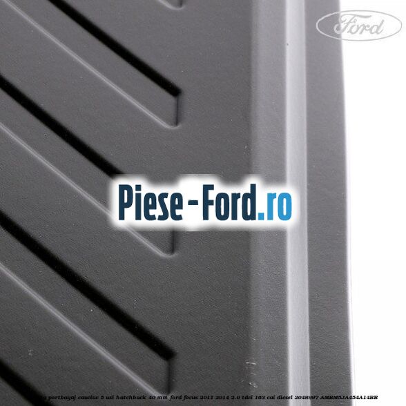 Tavita portbagaj, cauciuc 5 usi hatchback 40 mm Ford Focus 2011-2014 2.0 TDCi 163 cai diesel #142B99C378