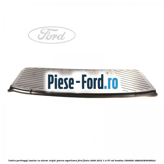 Tavita portbagaj, cauciuc cu sistem etajat partea superioara Ford Fiesta 2008-2012 1.4 97 cai benzina #96977B364C