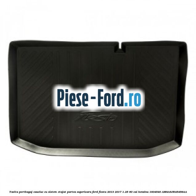 Tavita portbagaj, cauciuc cu sistem etajat partea superioara Ford Fiesta 2013-2017 1.25 60 cai benzina #26989C75B3