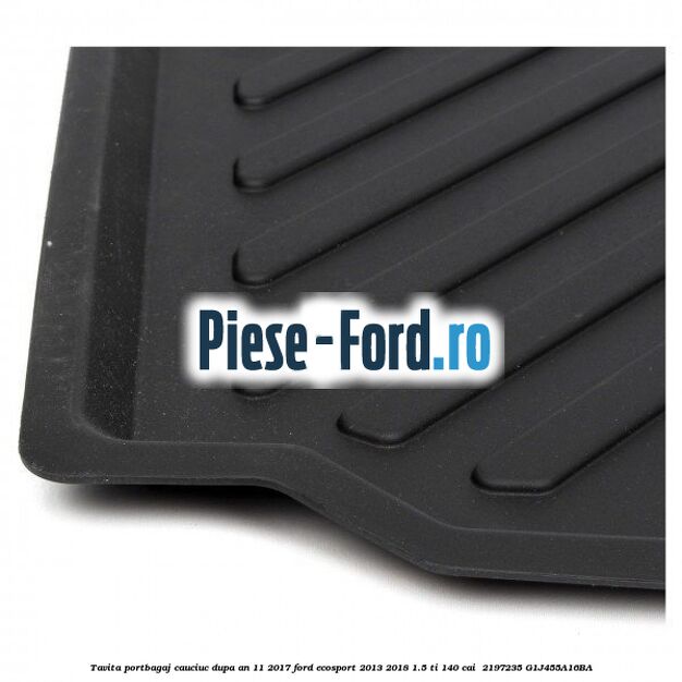 Tavita portbagaj, cauciuc dupa an 11/2017 Ford EcoSport 2013-2018 1.5 Ti 140 cai  #C0F8E1EB02
