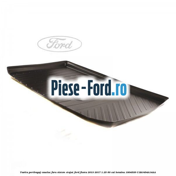 Tavita portbagaj, cauciuc fara sistem etajat Ford Fiesta 2013-2017 1.25 60 cai benzina #280259D91B