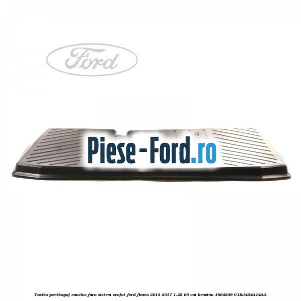 Tavita portbagaj, cauciuc fara sistem etajat Ford Fiesta 2013-2017 1.25 60 cai benzina #280259D91B
