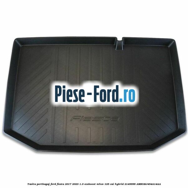 Tavita portbagaj Ford Fiesta 2017-2023 1.0 EcoBoost mHEV 125 cai Hybrid #8C44241A3E
